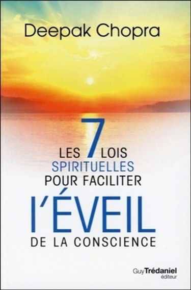 Les 7 lois spirituelles pour faciliter l'éveil de la conscience