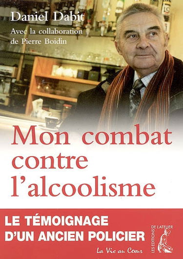Mon combat contre l'alcoolisme : le témoignage d'un ancien policier