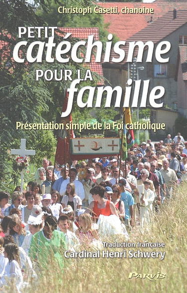 Petit catéchisme pour la famille : présentation simple de la foi catholique