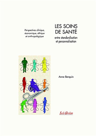 Les soins de santé, entre standardisation et personnalisation : perspectives clinique, économique, éthique et anthropologique