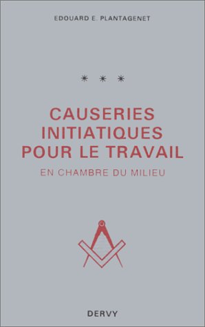 Causeries initiatiques pour le travail, tome 3. en chambre du milieu