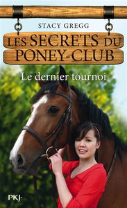 Les secrets du poney club. Vol. 12. Le dernier tournoi