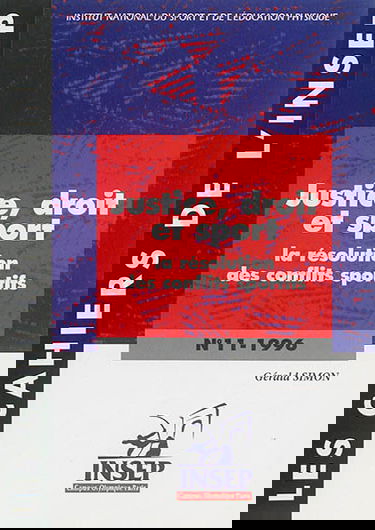 Cahiers de l'Insep (Les), n° 11. Justice, droit et sport : actes des entretiens de l'Insep, octobre 1994