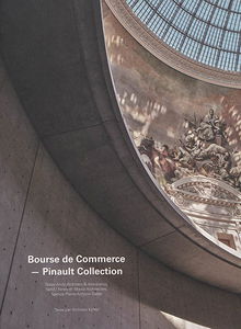 Bourse de Commerce-Pinault Collection : Tadao Ando Architect & Associates, NeM-Niney et Marca Architectes, Agence Pierre-Antoine Gatier