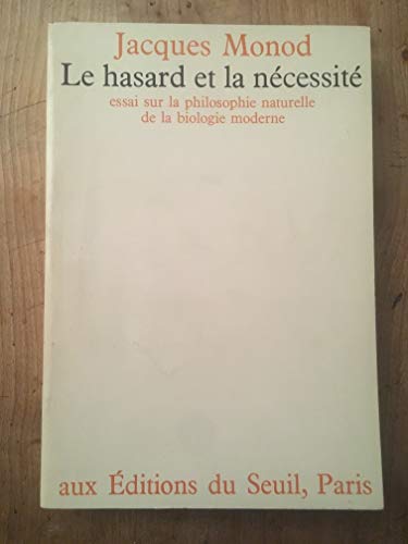 Le hasard et la nécessité : essai sur la philosophie naturelle de la biologie moderne