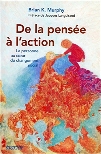 De la pensée à l'action. La personne au cœur du changement social