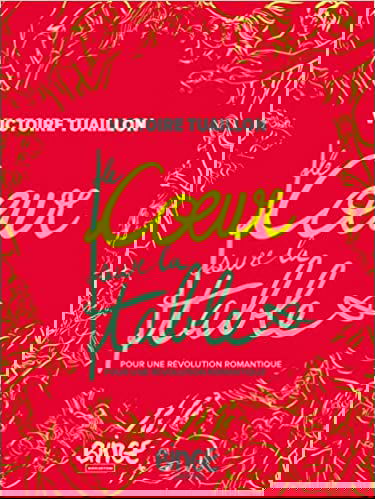 Le coeur sur la table : pour une révolution romantique