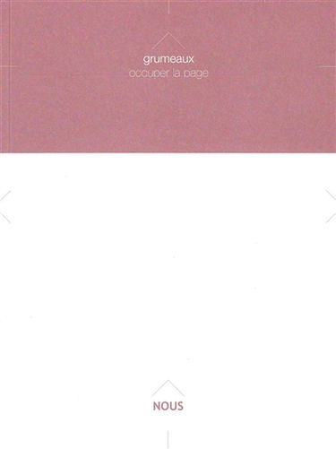 Grumeaux, n° 4. Occuper la page