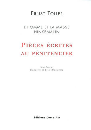 Ernst Toller. Vol. 1. Pièces écrites au pénitencier