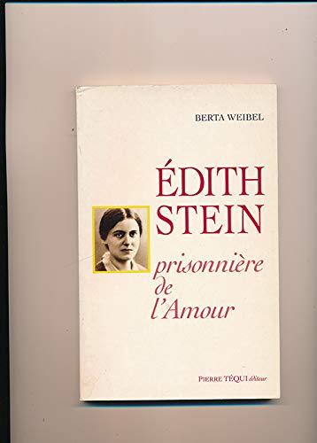 Edith Stein: Prisonnière de l'Amour