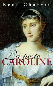 La peste Caroline : la petite soeur de Napoléon