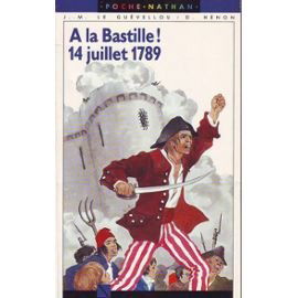 À la Bastille: 14 juillet 1789