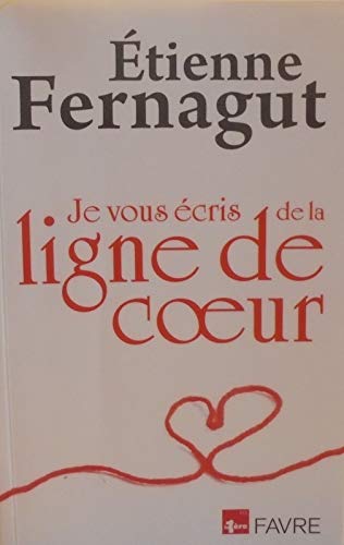 Je vous écris de la ligne de coeur