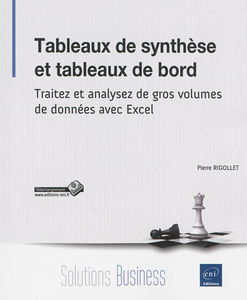 Tableaux de synthèse et tableaux de bord : traitez et analysez de gros volumes de données avec Excel