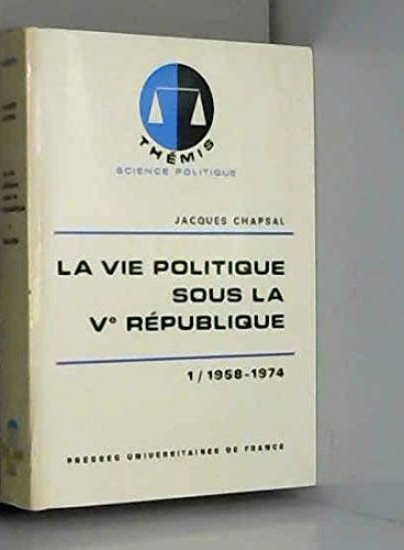 Vie Politique Sous 5e Republique T.1