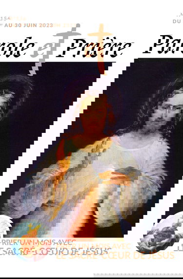 Parole et prière n°156 juin 2023: Prier un mois avec le Sacré-Coeur de Jésus