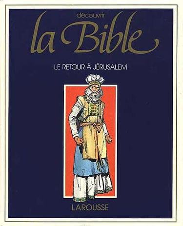 Découvrir la Bible. Vol. 6. Le Retour à Jérusalem