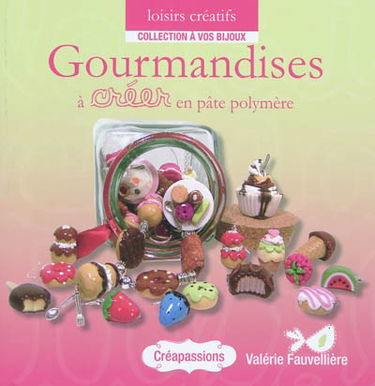 Gourmandises à créer en pâte polymère