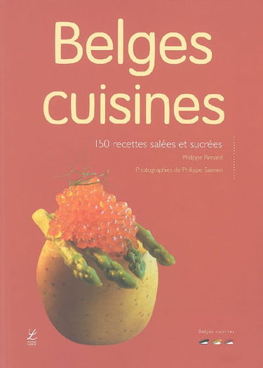 Belges cuisines : plus de 150 recettes de chez nous