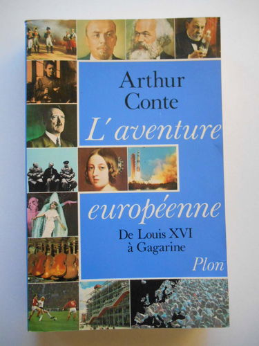 L'aventure européenne. De Louis XVI à Gagarine