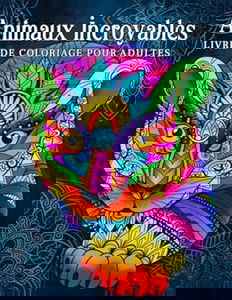 Animaux incroyables: livre de coloriage pour adultes avec des dessins d'animaux relaxants en style mandala