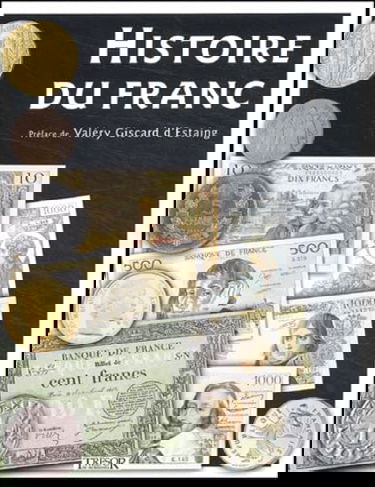 Histoire Du Franc. 1360-2002