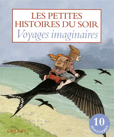 Voyages imaginaires : les petites histoires du soir