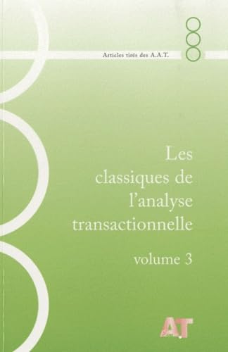 Les classiques de l'analyse transactionnelle: Volume 3, 1981-1984