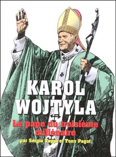 Karol Wojtyla : Le Pape du troisième millénaire