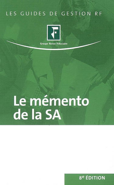 Le mémento de la SA : régime juridique, fiscal et social