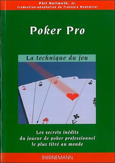Poker pro : les secrets inédits du joueur de poker professionnel le plus titré du monde