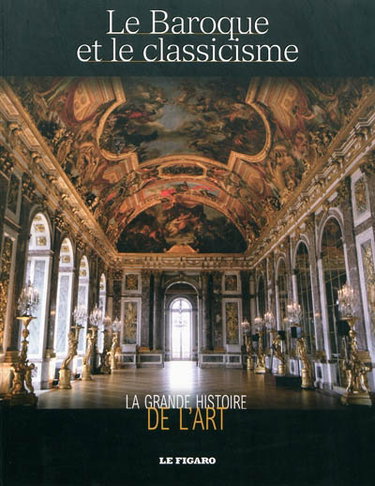 Couverture de La grande histoire de l'art. Le baroque et le classicisme