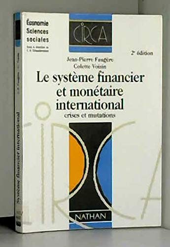 Le Système financier et monétaire international : crises et mutations