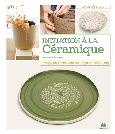Initiation à la céramique : 15 réalisations pour débuter en modelage
