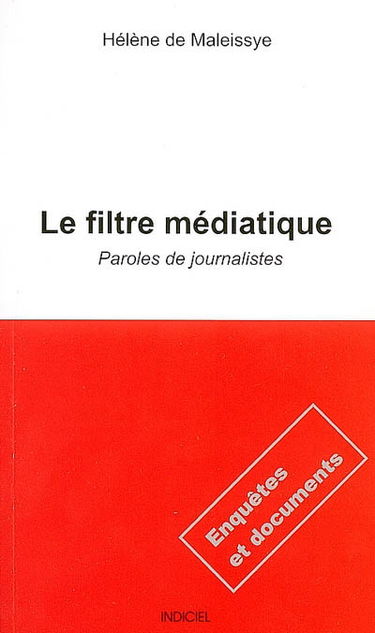 Le filtre médiatique : paroles de journalistes