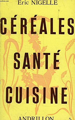 Céréales, santé, cuisine