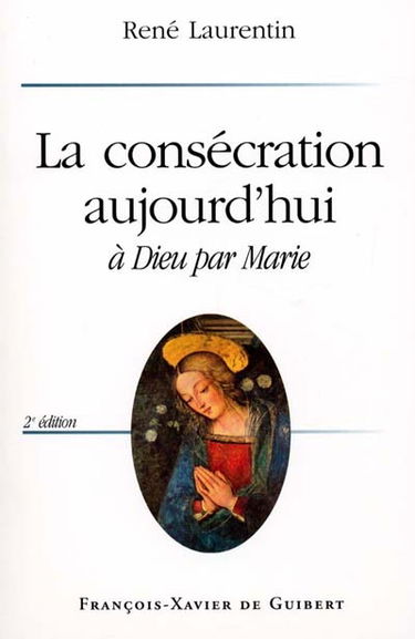 La consécration aujourd'hui : à Dieu par Marie
