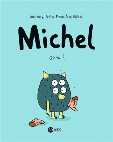 Michel. Vol. 1. Grou !