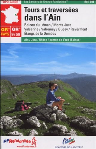 Tours et traversées dans l'Ain : balcon du Léman, monts du Jura, Valserine, Valromey, Bugey, Revermont, étangs de la Dombes : GR de pays