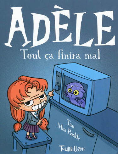 Mortelle Adèle. Vol. 1. Tout ça finira mal