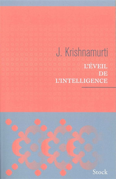 L'éveil de l'intelligence : textes enregistrés aux États-Unis, en Inde, en Suisse et en Grande-Bretagne