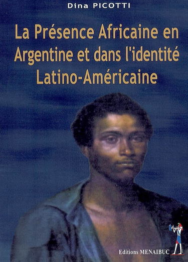 La présence africaine en Argentine et dans l'identité latino-américaine