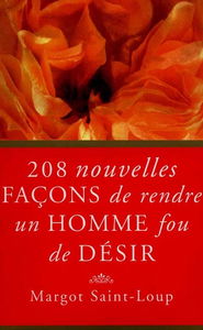 208 nouvelles façons de rendre un homme fou de désir