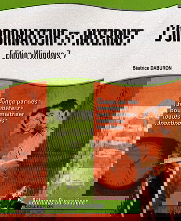 L'ordinateur et Internet : édition Windows 7