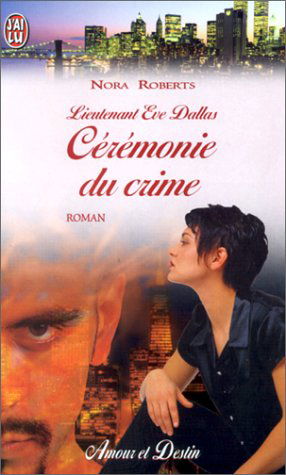 Lieutenant Eve Dallas, tome 5 : Cérémonie du crime