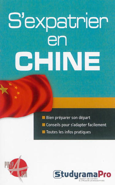 S'expatrier en Chine : bien préparer son départ, conseils pour s'adapter facilement, toutes les infos pratiques