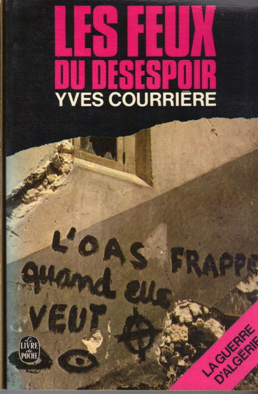La guerre d'Algerie Tome IV : Les feux du desespoir