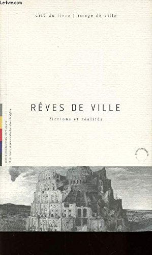 REVES DE VILLE - FICTIONS ET REALITES