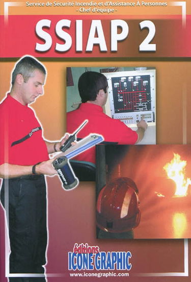 SSIAP 2 : service de sécurité incendie et d'assistance à personnes, chef d'équipe