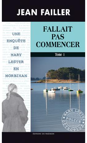 Une enquête de Mary Lester. Vol. 51. Fallait pas commencer. Vol. 1